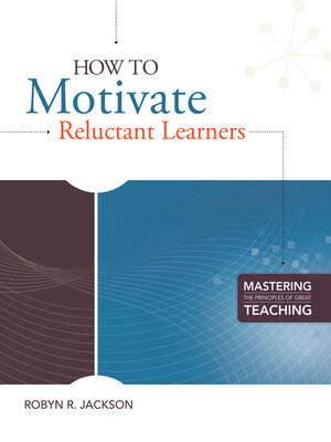 cover image of How to Motivate Reluctant Learners (Mastering the Principles of Great Teaching series)